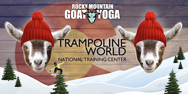 Goat Yoga - March 22nd (Trampoline World Gymnastics)