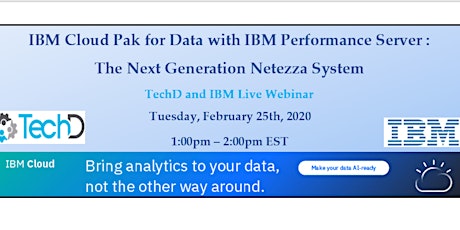 Webinar: IBM Cloud Pak for Data with IBM Performance Server : The Next Generation Netezza System- February 25th