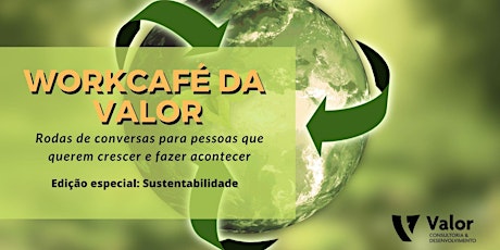 Imagem principal do evento WorkCafé da Valor - Ed. Especial - Sustentabilidade
