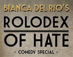An Evening with Bianca del Rio: The Rolodex of Hate Tour (Late Show) primary image