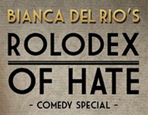 An Evening with Bianca del Rio: The Rolodex of Hate Tour (Early Show) primary image