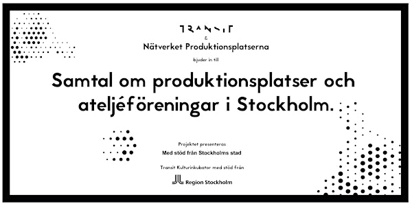 Samtal om produktionsplatser och ateljéföreningar i Stockholm.