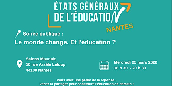 Soirée publique : Le monde change. Et l'éducation ? - Nantes