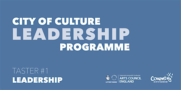 City of Culture Leadership Programme Taster #1 | Leadership