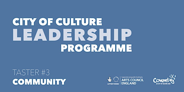 City of Culture Leadership Programme Taster #3 | Community