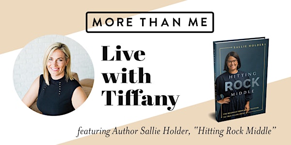 More Than Me: Live with Tiffany & special guest, Author Sallie Holder