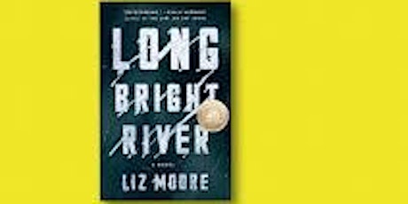 BHHS PTSA Book Salon:  Long Bright River with author Liz Moore primary image