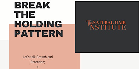 BREAK THE HOLDING PATTERN:  Let's Talk Hair Growth & Retention primary image