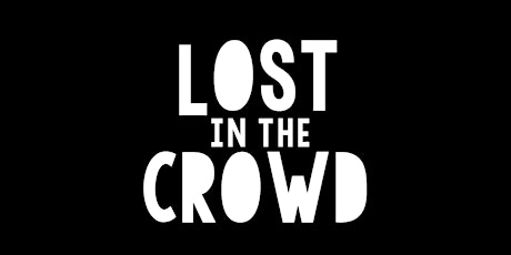 CANCELED! Screening: Lost In The Crowd by Jason Van Genderen (70 min)