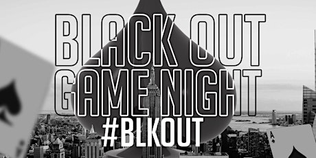 BLACK OUT GAME NIGHT | #BLKOUT primary image