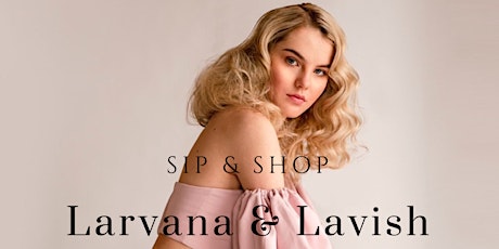 Lavish District Presents: Larvana's Spring- Summer 2020 Collection primary image