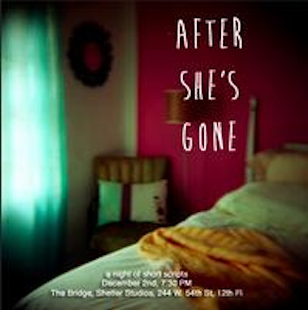 After She's Gone (a night of short scripts)