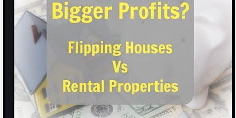 Flip It or Rent It 4 Bigger PROFIT$? primary image