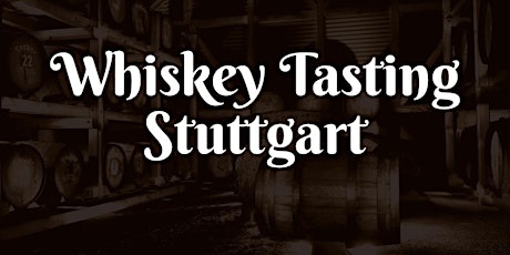 Whiskey Tasting Stuttgart 