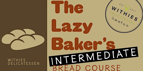 The Lazy Bakers Intermediate Bread Baking Course primary image