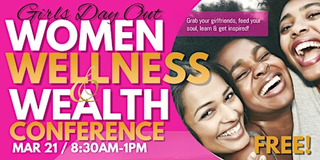 Girls Day Out March 2020 Women, Wellness & Wealth Conference  primary image