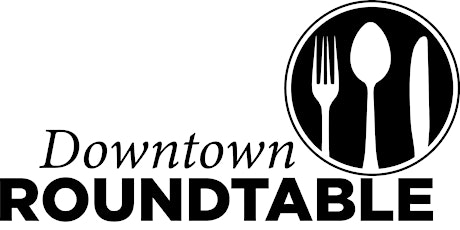 Downtown Roundtable: Lamont Administration Economic Priorities and Initiatives primary image