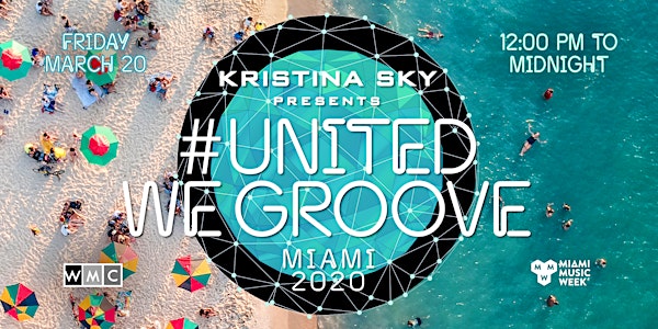 Kristina Sky presents United We Groove Miami 2020
