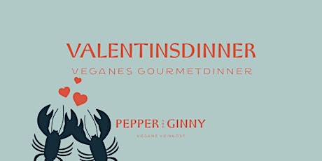 Valentinsspecial - Veganes Gourmet Dinner "V-ALENTIN" ❤️