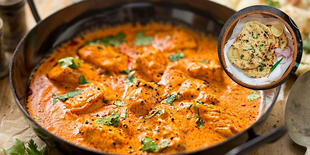 Poster for Indian Butter Chicken and Naan Hands on Cooking Class