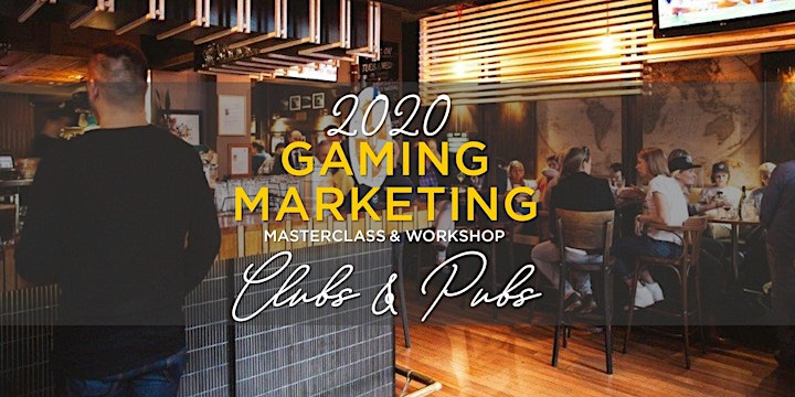 2020 GAMING/MARKETING MASTERCLASS: CLUBS & PUBS image