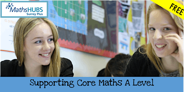 Supporting Core Maths A Level