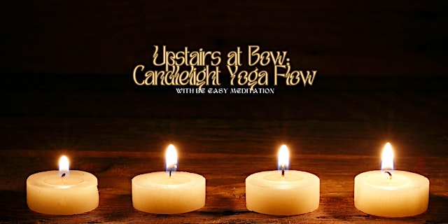 Image principale de Upstairs at Bow: Candlelight Flow Yoga
