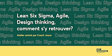 Atelier Coach Joyce : Lean Six Sigma, Agile, Design thinking, comment s’y retrouver ? (Lévis)