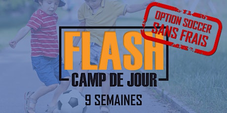 ***Promotion Réservation Hâtive*** Camp de jour FLASH (Option Soccer - Camp de Soccer) - Camp d'été 2020 (9 semaines disponibles) primary image