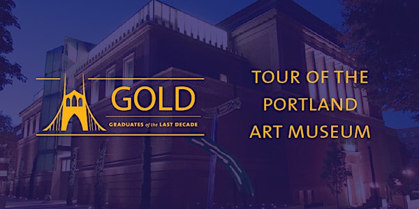 GOLD Tour of Portland Art Museum