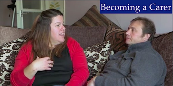 VIDEO - WHEN YOU FIRST BECOME A CARER