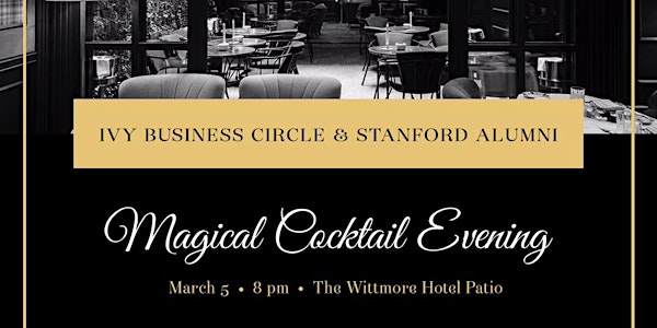 A Magical Cocktail Evening - IVY Business Circle & Stanford Alumni