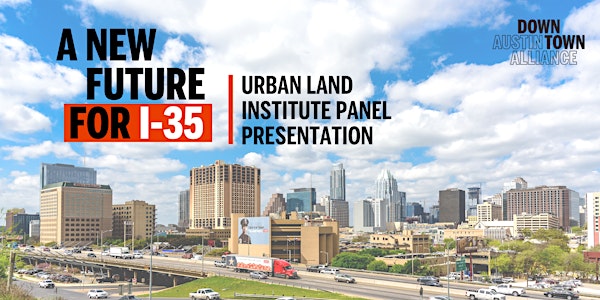 A New Future for I-35: Urban Land Institute Panel Presentation
