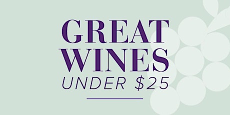 Discover Great Wines Under $25 (SOLD OUT) primary image