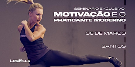 Imagem principal do evento SEMINÁRIO: Motivação e o Praticante Moderno - Santos