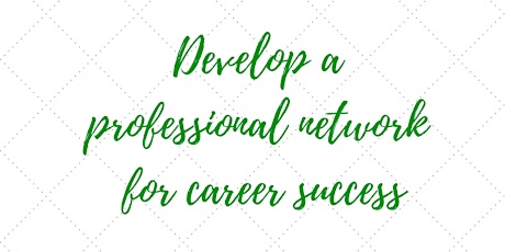 Workshop: Develop a Professional Network for Career Success primary image