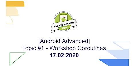 [Android Advanced] Topic #1 - Workshop Coroutines primary image