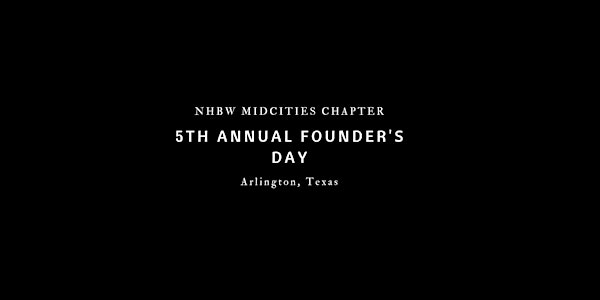 NHBW MID-CITIES: 5th ANNUAL FOUNDER'S DAY GALA