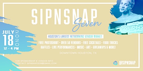 SipNSnap 7- Houston's Largest Pop Up Market • FREE PHOTOSHOOT, 50 Vendors, Networking & More  primary image