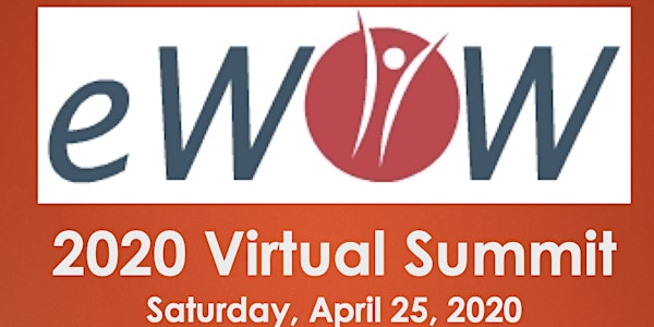 eWOW 2020 Virtual Summit - ONLINE event  (ATTEND FROM ANYWHERE)