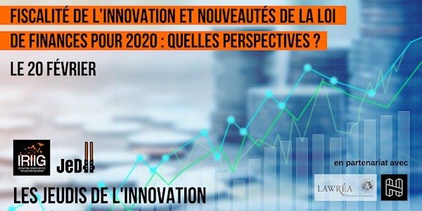 Jeudi de l'Innovation IRIIG : Fiscalité de l'innovation 2020