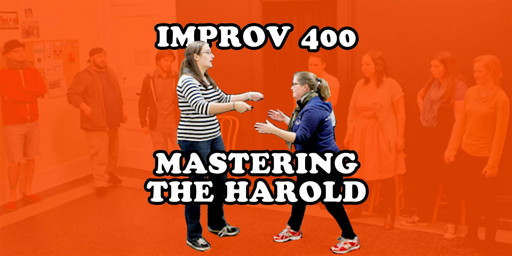 Improv 400: Mastering the Harold