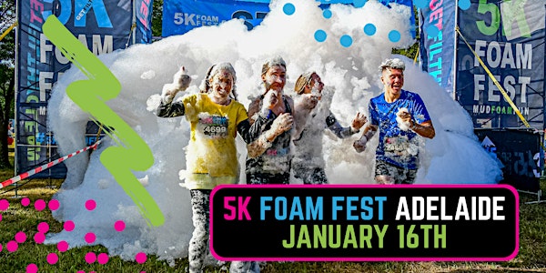 The 5K Foam Fest - Adelaide 2023