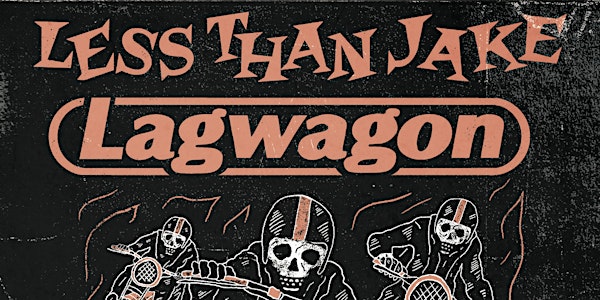 Less Than Jake and Lagwagon - CANCELLED