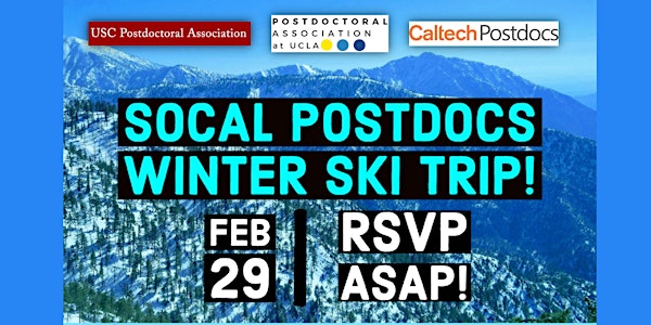 UCLA, Caltech, USC Postdoc Winter Ski trip