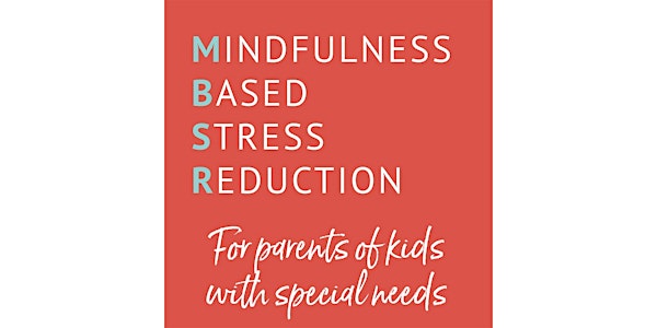 Mindfulness-Based Stress Reduction for Parents of Kids with Special Needs