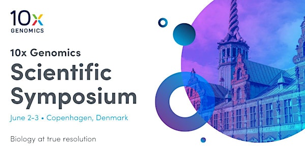 10x Genomics EMEA Scientific Symposium | Copenhagen, Denmark