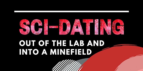 Science Dating: Out of the lab and into a minefield