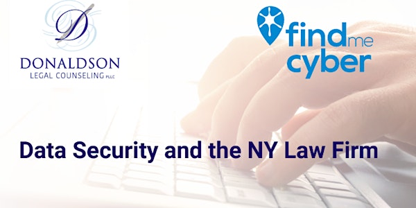 Data Security and the New York Law Firm (2 Hours NY CLE)