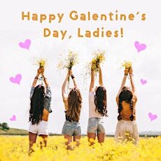 Secret Place Ministries presents..Happy Galentine's Day! Lots of Love Event primary image